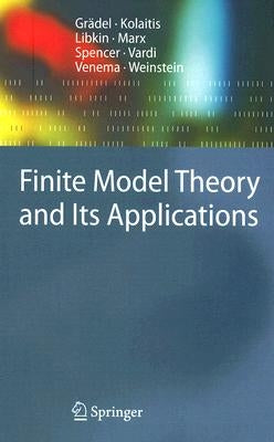 Finite Model Theory and Its Applications by Grädel, Erich