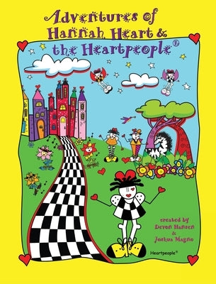 Adventures of Hannah Heart and the Heartpeople(R) by Hansen, Devon