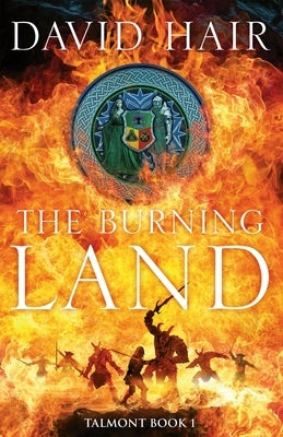 The Burning Land: The Talmont Trilogy Book 1 by Hair, David