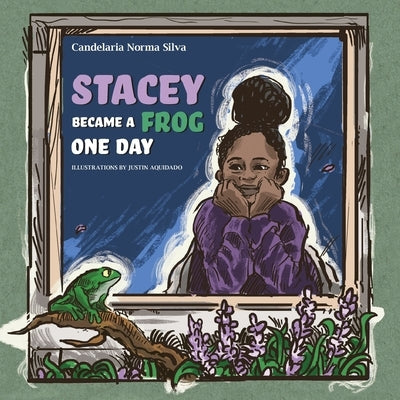 Stacey Became A Frog One Day by Silva, Candelaria Norma