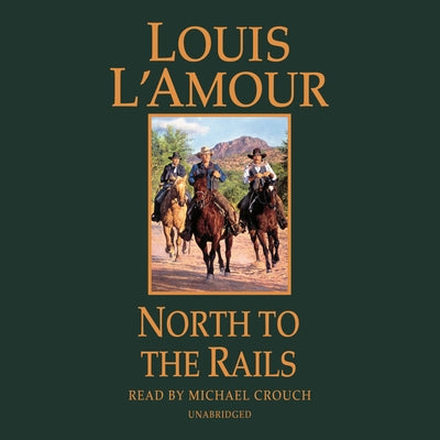 North to the Rails by L'Amour, Louis