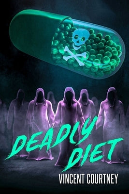 Deadly Diet by Courtney, Vincent