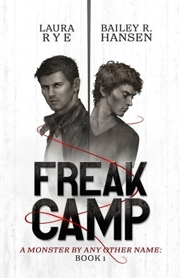 Freak Camp by Rye, Laura