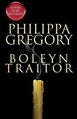 Boleyn Traitor by Gregory, Philippa