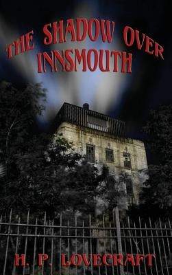 The Shadow over Innsmouth by Lovecraft, H. P.