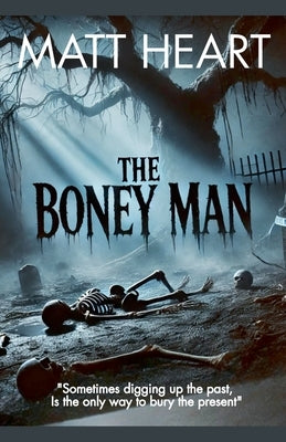 The Boney Man by Heart, Matt