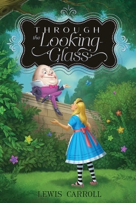 Through the Looking-Glass by Carroll, Lewis