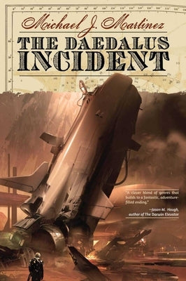 The Daedalus Incident: Book One of the Daedalus Series by Martinez, Michael J.