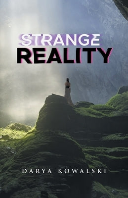 Strange Reality by Kowalski, Darya