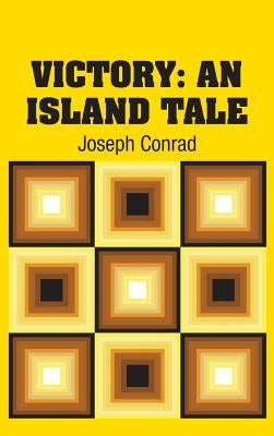 Victory: An Island Tale by Conrad, Joseph