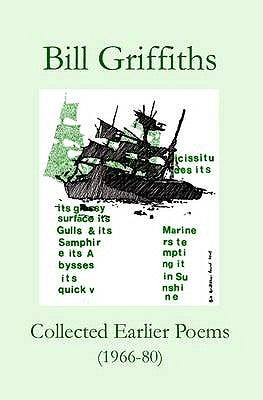 Collected Earlier Poems (1966-80) by Griffiths, Bill