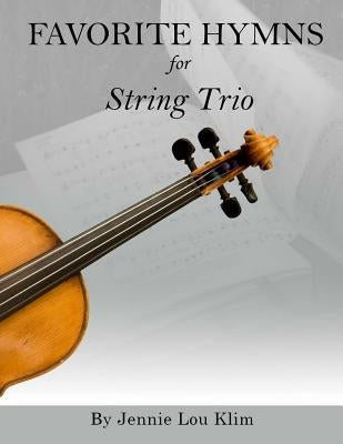 Favorite Hymns for String Trio by Klim, Jennie Lou