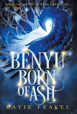 Benyu Born of Ash by Feavel, Katie