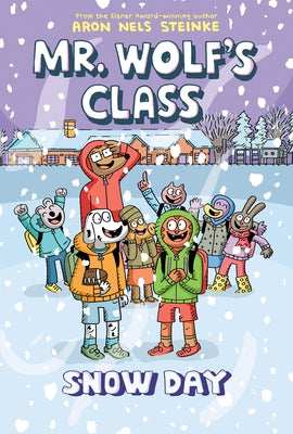 Snow Day: A Graphic Novel (Mr. Wolf's Class #5) by Steinke, Aron Nels