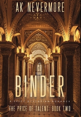 Binder: A Spicy Dystopian Sci-fi Romance by Nevermore, Ak