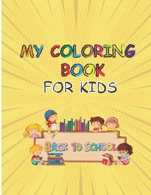 My Coloring Book for Kids Back to School by Edition, Achimed