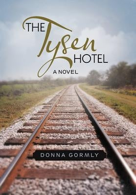 The Tysen Hotel by Gormly, Donna