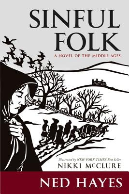 Sinful Folk: A Novel of the Middle Ages by Hayes, Ned