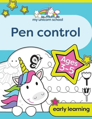 My Unicorn School Pen Control Age 3-5: Fun unicorn tracing activity book by Creative Kids Studio