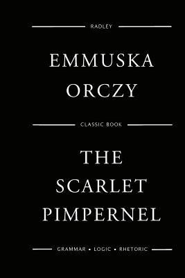 The Scarlet Pimpernel by Orczy, Emmuska