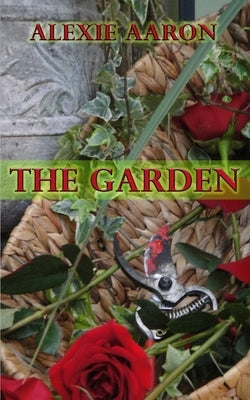 The Garden by Aaron, Alexie