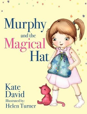 Murphy and the Magical Hat by David, Kate David