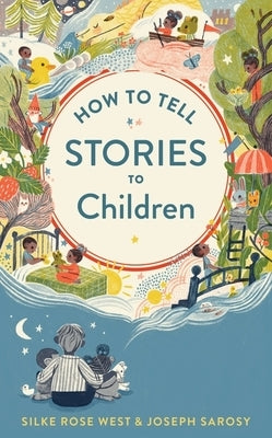 How to Tell Stories to Children by Sarosy, Joseph