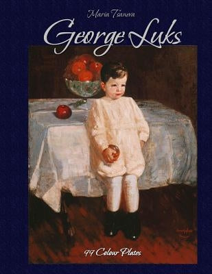 George Luks: 99 Colour Plates by Kirov, Blago