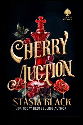 Cherry Auction: An Enemies-to-Lovers Angsty Dark Romance by Black, Stasia