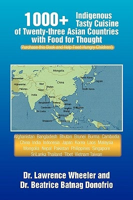 1000+ Indigenous Tasty Cusine of 23 Asian Countries by Wheeler, Lawrence