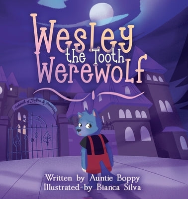 Wesley the Tooth Werewolf by Boppy, Auntie