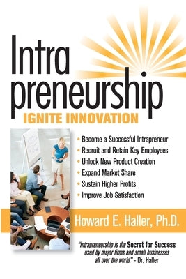 Intrapreneurship: Ignite Innovation by Haller, Howard E.