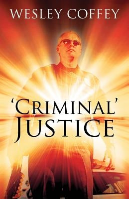 'Criminal' Justice by Coffey, Wesley