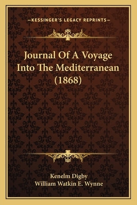 Journal of a Voyage Into the Mediterranean (1868) by Digby, Kenelm