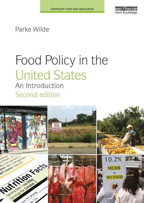 Food Policy in the United States: An Introduction by Wilde, Parke