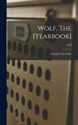 Wolf, The [Yearbook]; 1956 by Loyola University (New Orleans, La ).