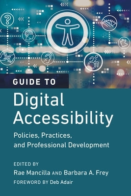 Guide to Digital Accessibility: Policies, Practices, and Professional Development by Mancilla, Rae