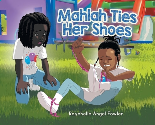 Mahlah Ties Her Shoes by Fowler, Raychelle Angel