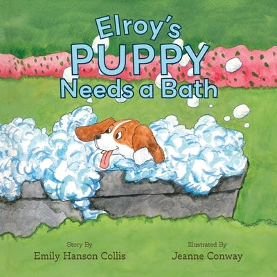 Elroy's Puppy Needs a Bath by Collis, Emily Hanson