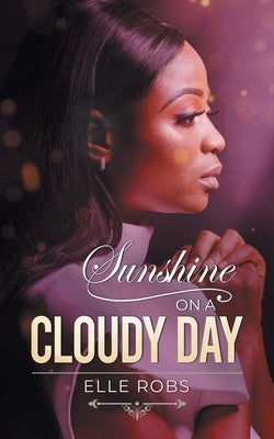 Sunshine on a Cloudy Day by Elle Robs