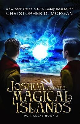 Joshua and the Magical Islands by Morgan, Christopher D.