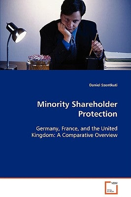 Minority Shareholder Protection by Szentkuti, Daniel