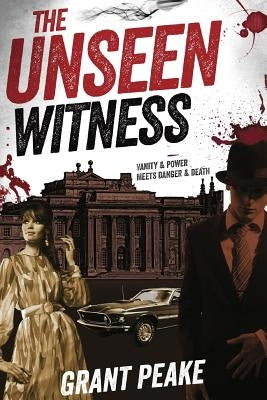 The Unseen Witness by Peake, Grant