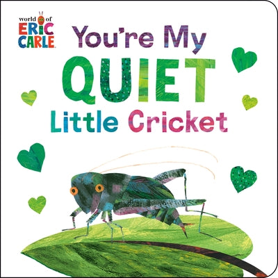 You're My Quiet Little Cricket by Carle, Eric