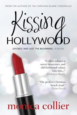 Kissing Hollywood by Collier, Monica