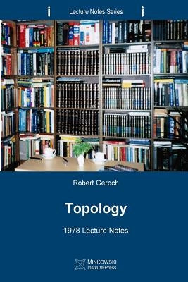 Topology: 1978 Lecture Notes by Geroch, Robert