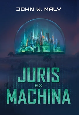 Juris Ex Machina by Maly, John W.