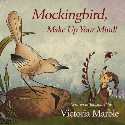 Mockingbird, Make Up Your Mind! by Marble, Victoria