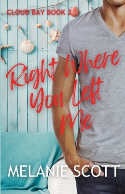 Right Where You Left Me by Scott, Melanie