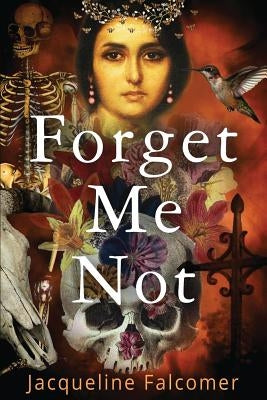 Forget Me Not by Falcomer, Jacqueline